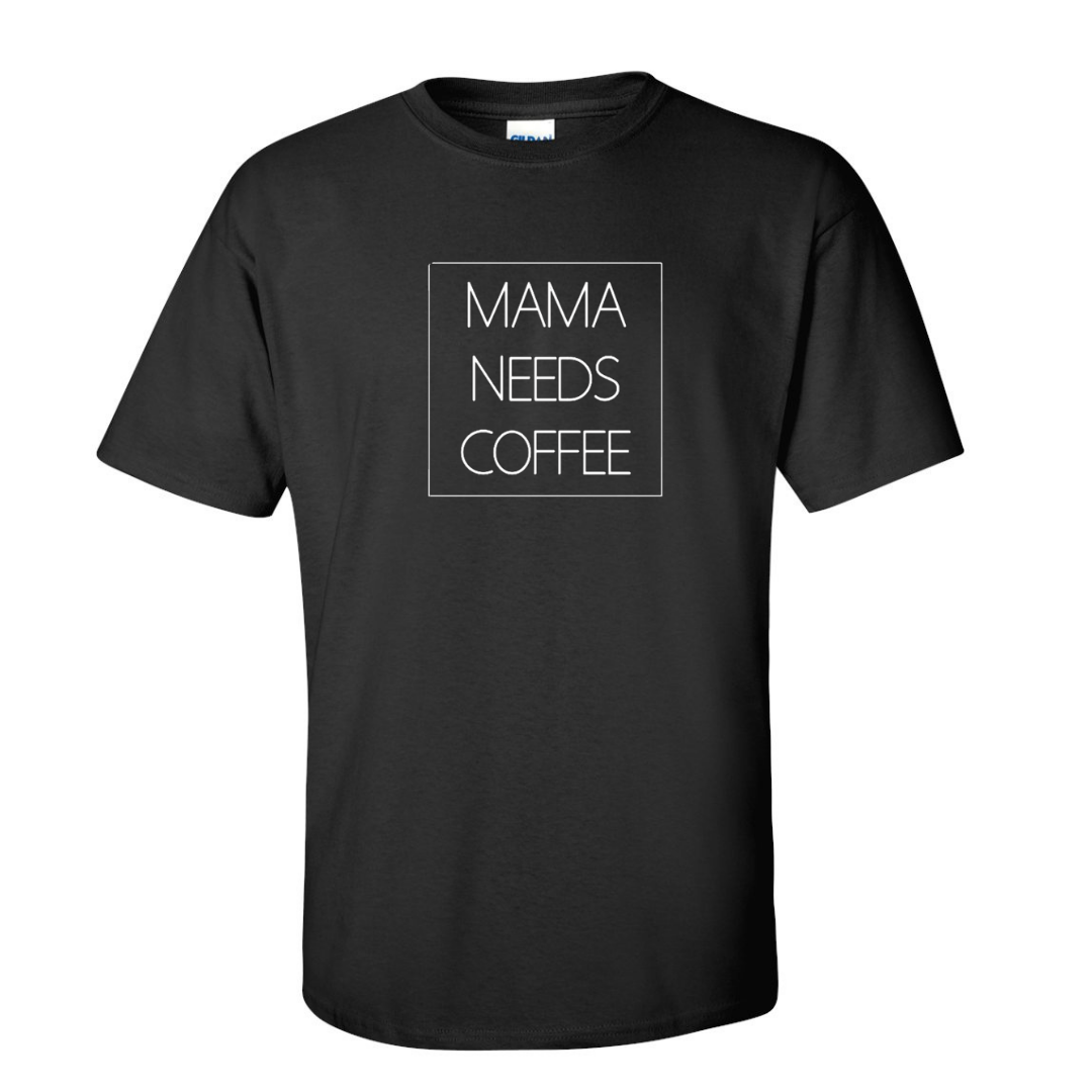 Mama needs coffee - T-shirt